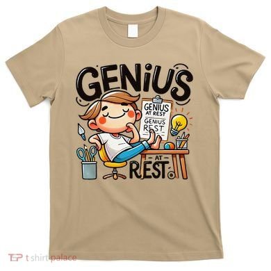 Genius At Rest Funny T-Shirt