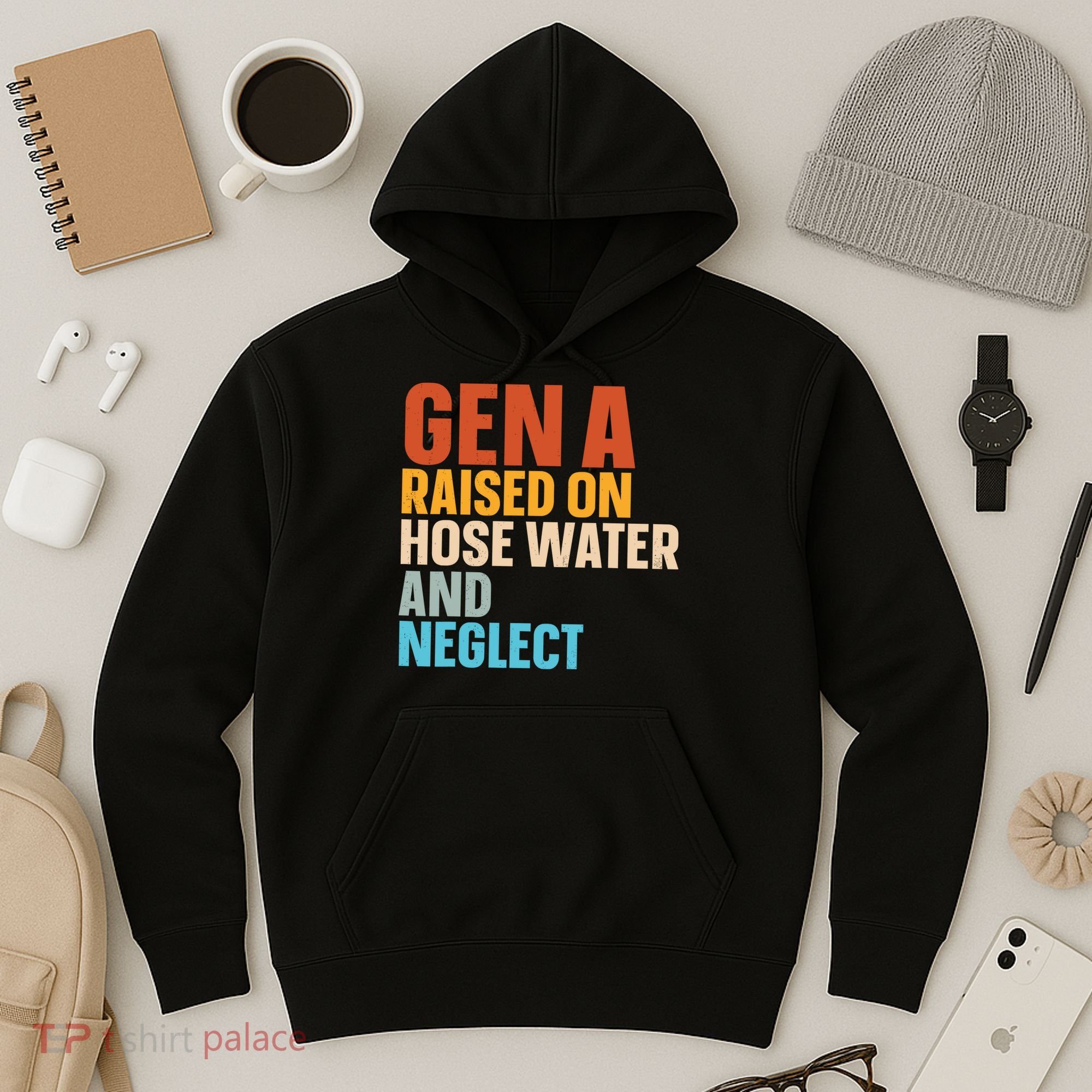 Gen A Raised On Hose Water And Neglect Hoodie