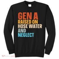 Gen A Raised On Hose Water And Neglect Sweatshirt thumb 0