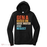 Gen A Raised On Hose Water And Neglect Women's Hoodie thumb 0