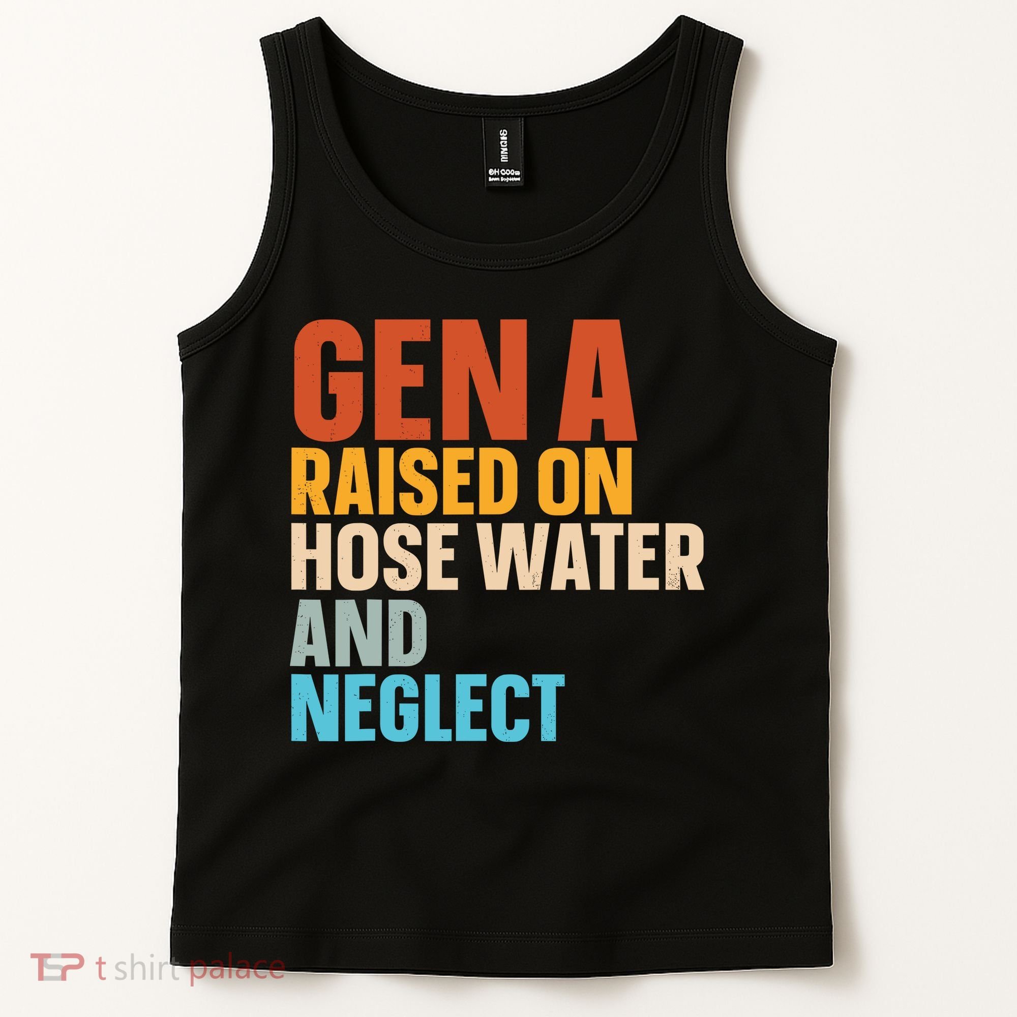 Gen A Raised On Hose Water And Neglect Tank Top