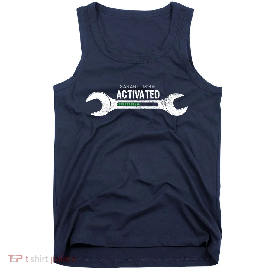 Garage Mode Activated Funny Mechanic Tank Top