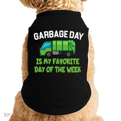 Garbage Day Is My favorite Day Doggie Tank