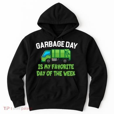 Garbage Day Is My favorite Day Hoodie