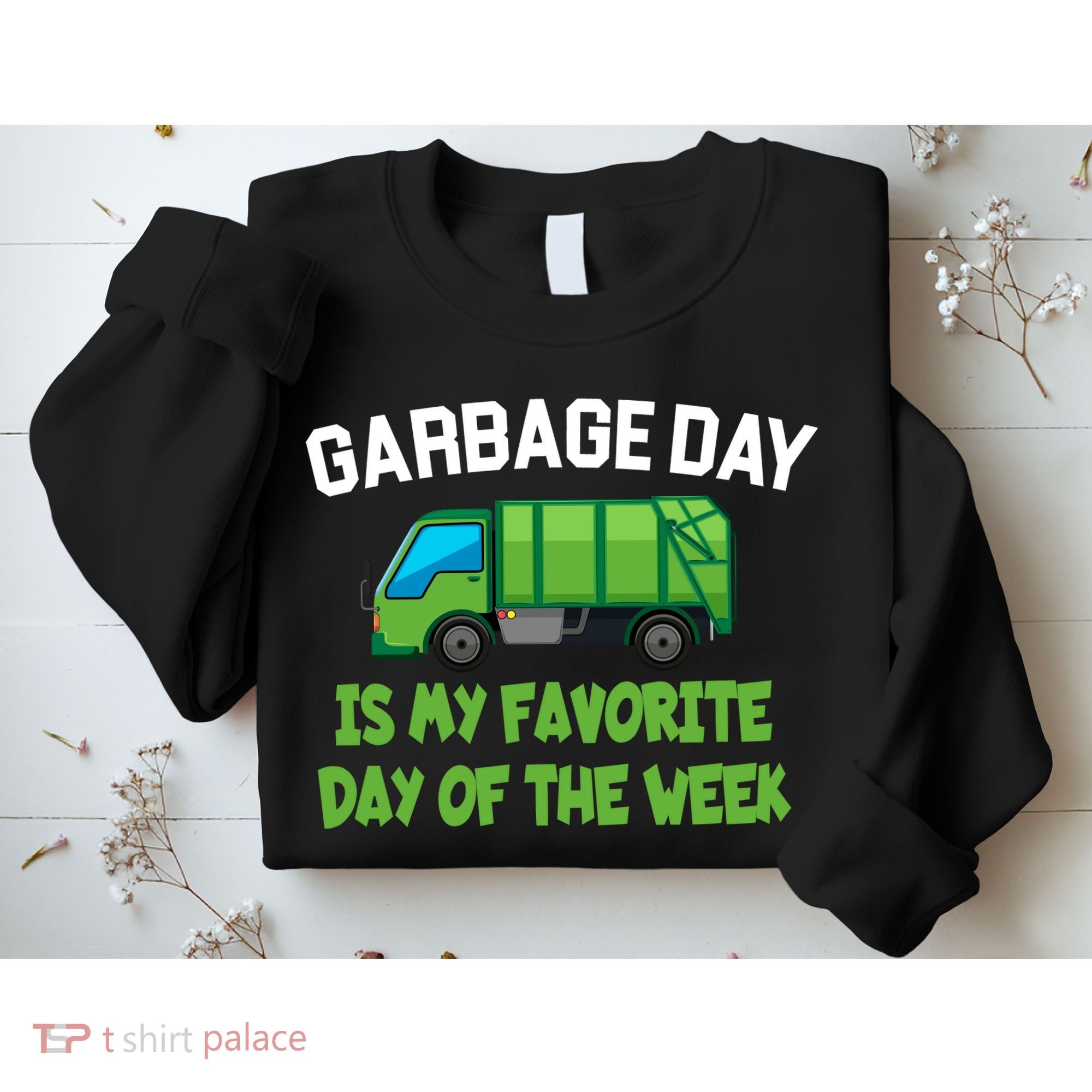 Garbage Day Is My favorite Day Sweatshirt