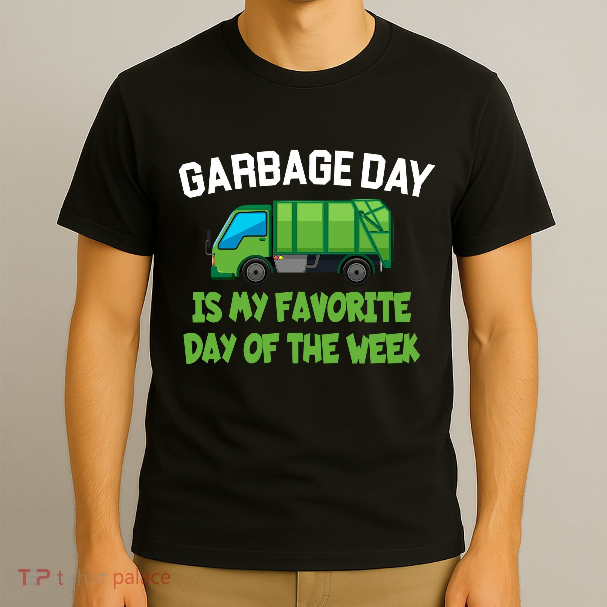 Garbage Day Is My favorite Day T-Shirt