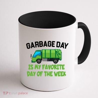 Garbage Day Is My favorite Day Coffee Mug back