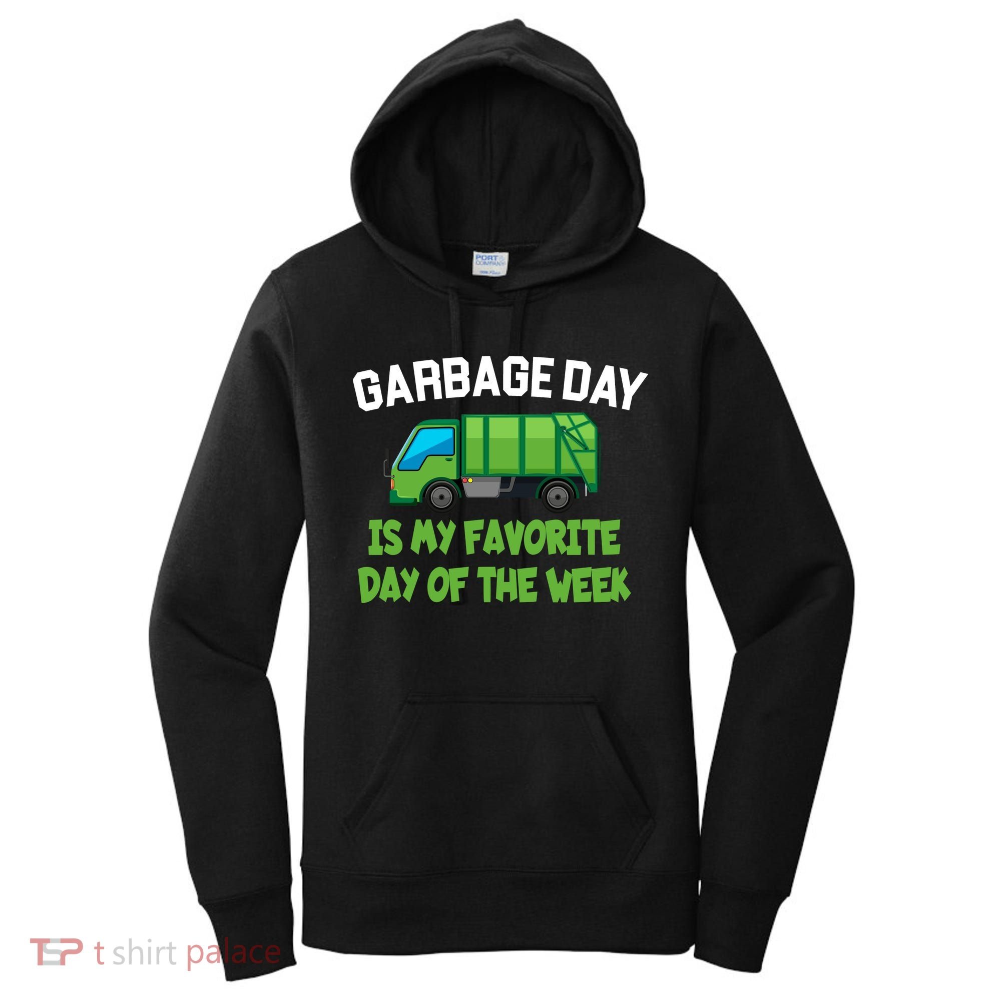 Garbage Day Is My favorite Day Women's Hoodie