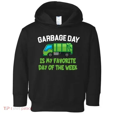 Garbage Day Is My favorite Day Toddler Hoodie