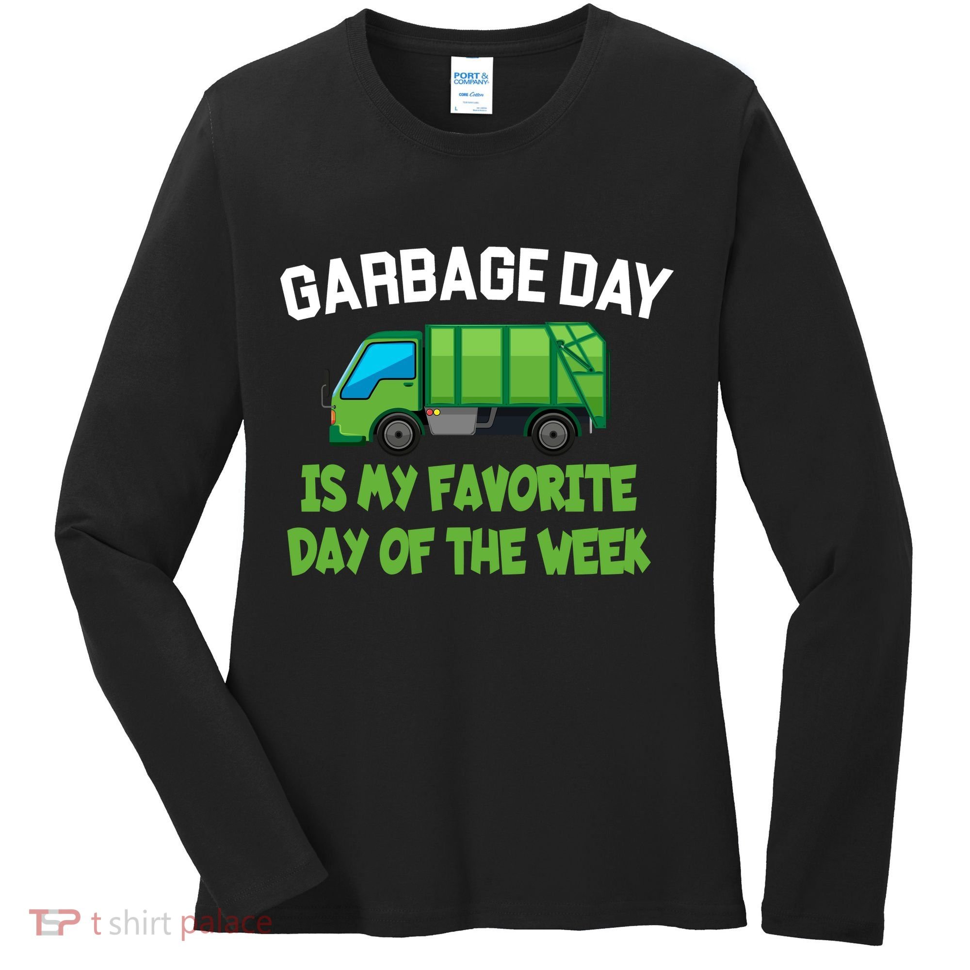 Garbage Day Is My favorite Day Women's Long Sleeve Shirt