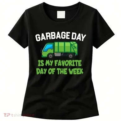 Garbage Day Is My favorite Day Women's T-Shirt