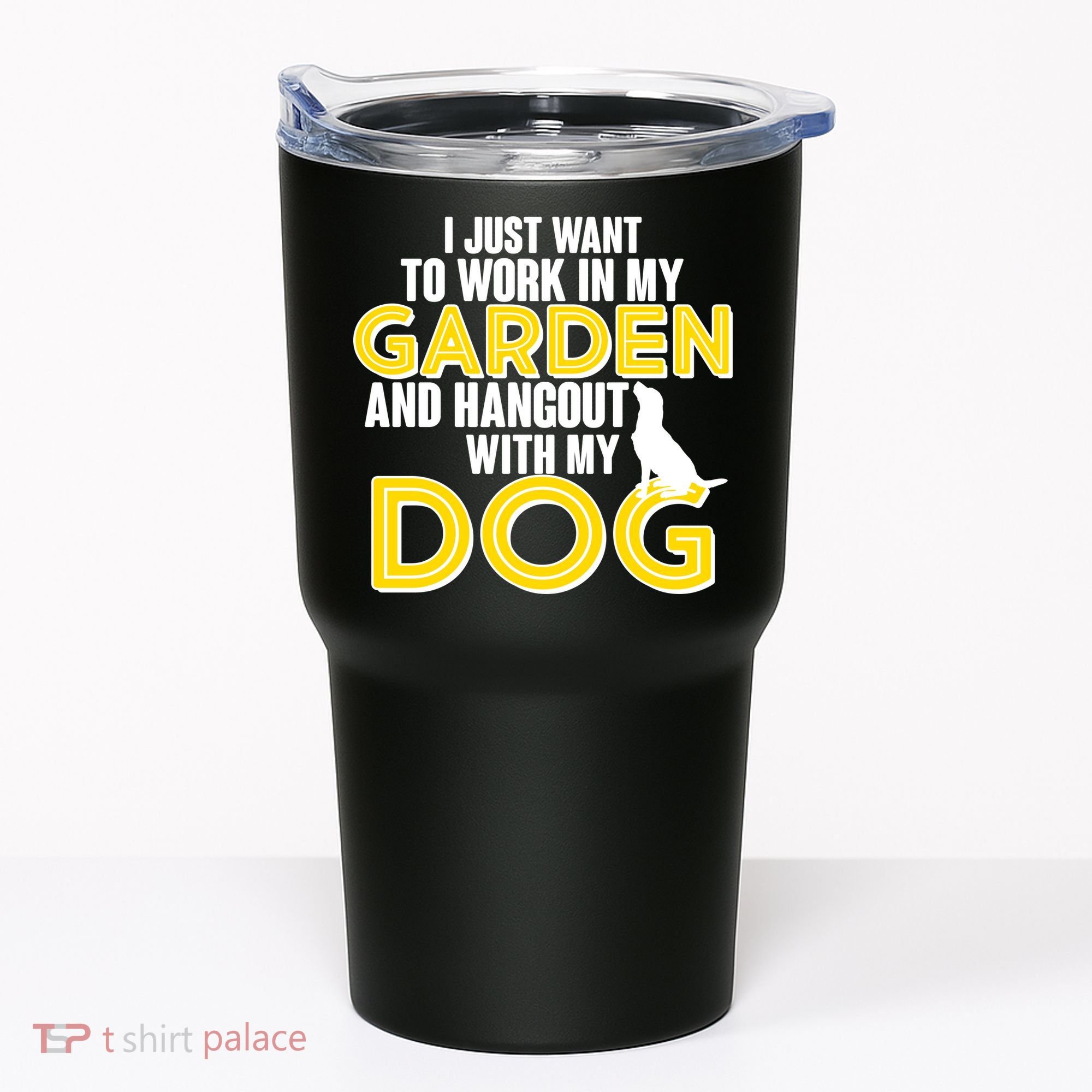 Gardening And Hangout With My Dogs Tumbler
