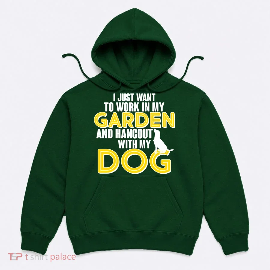 Gardening And Hangout With My Dogs Hoodie