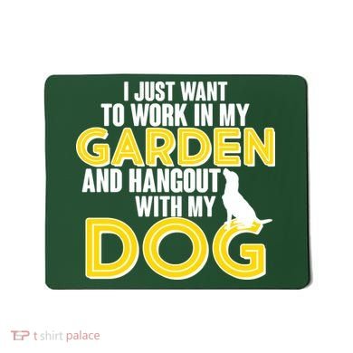 Gardening And Hangout With My Dogs Mousepad
