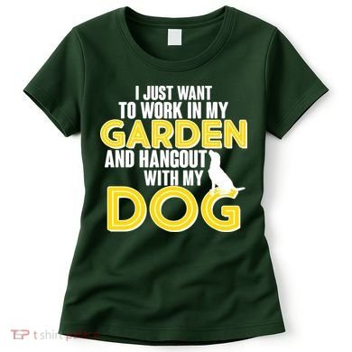 Gardening And Hangout With My Dogs Women's T-Shirt