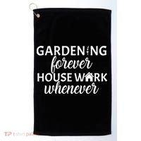 Gardening Forever House Work Whenever Golf Towel thumb 0