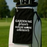 Gardening Forever House Work Whenever Golf Towel thumb 2