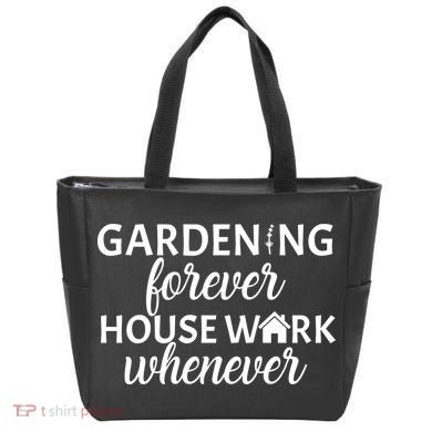 Gardening Forever House Work Whenever Tote Bag