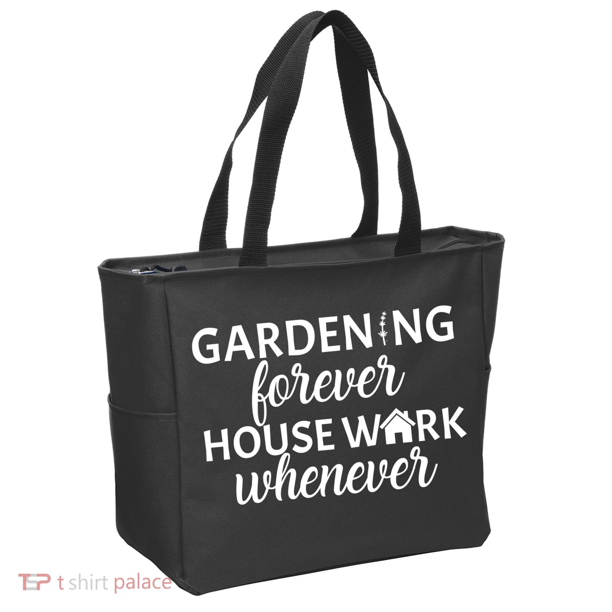 Gardening Forever House Work Whenever Tote Bag
