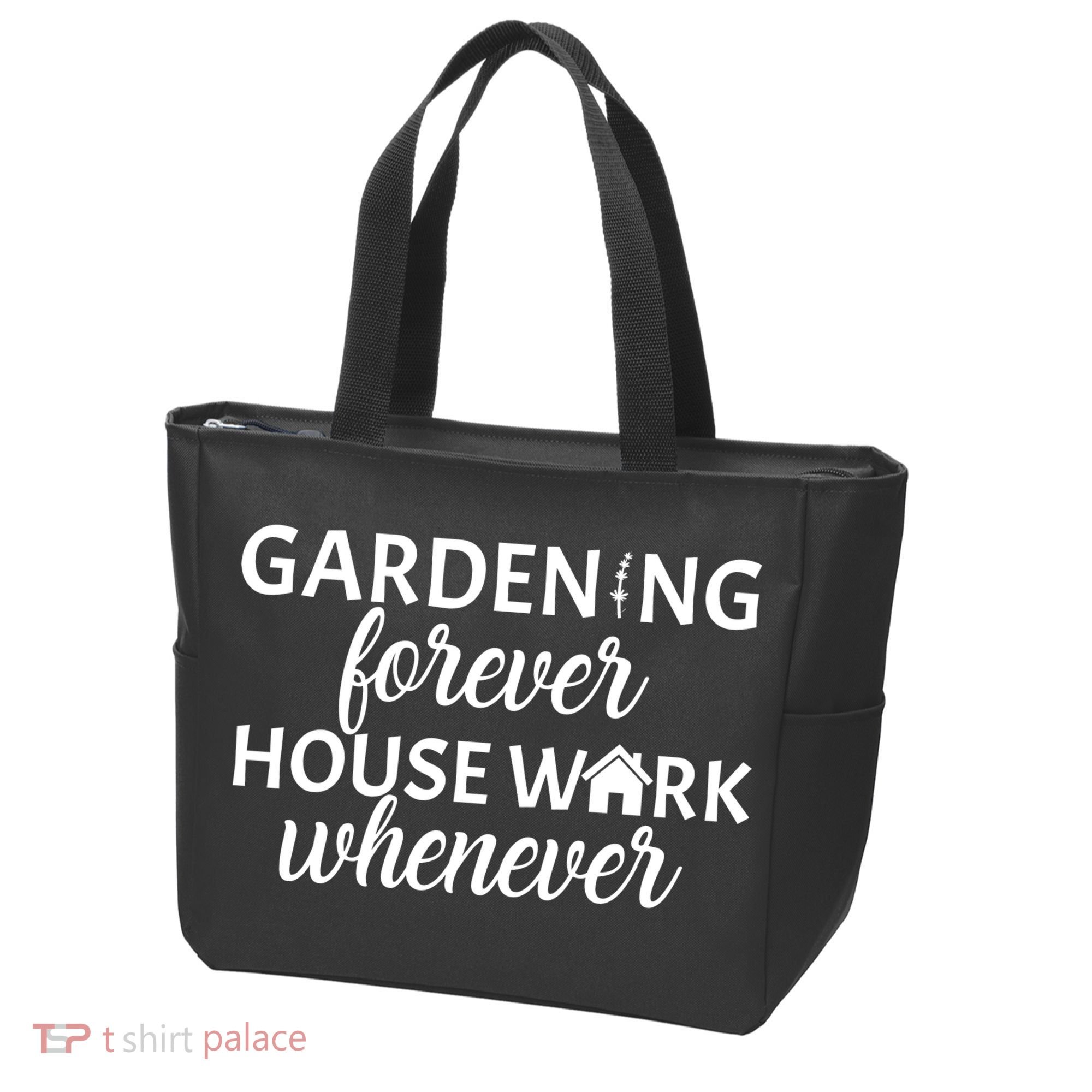 Gardening Forever House Work Whenever Tote Bag