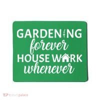 Gardening Forever House Work Whenever Mousepad thumb 0