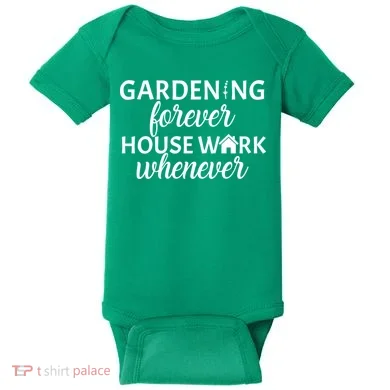 Gardening Forever House Work Whenever Baby Bodysuit