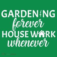 Gardening Forever House Work Whenever Women's Long Sleeve Shirt thumb 2