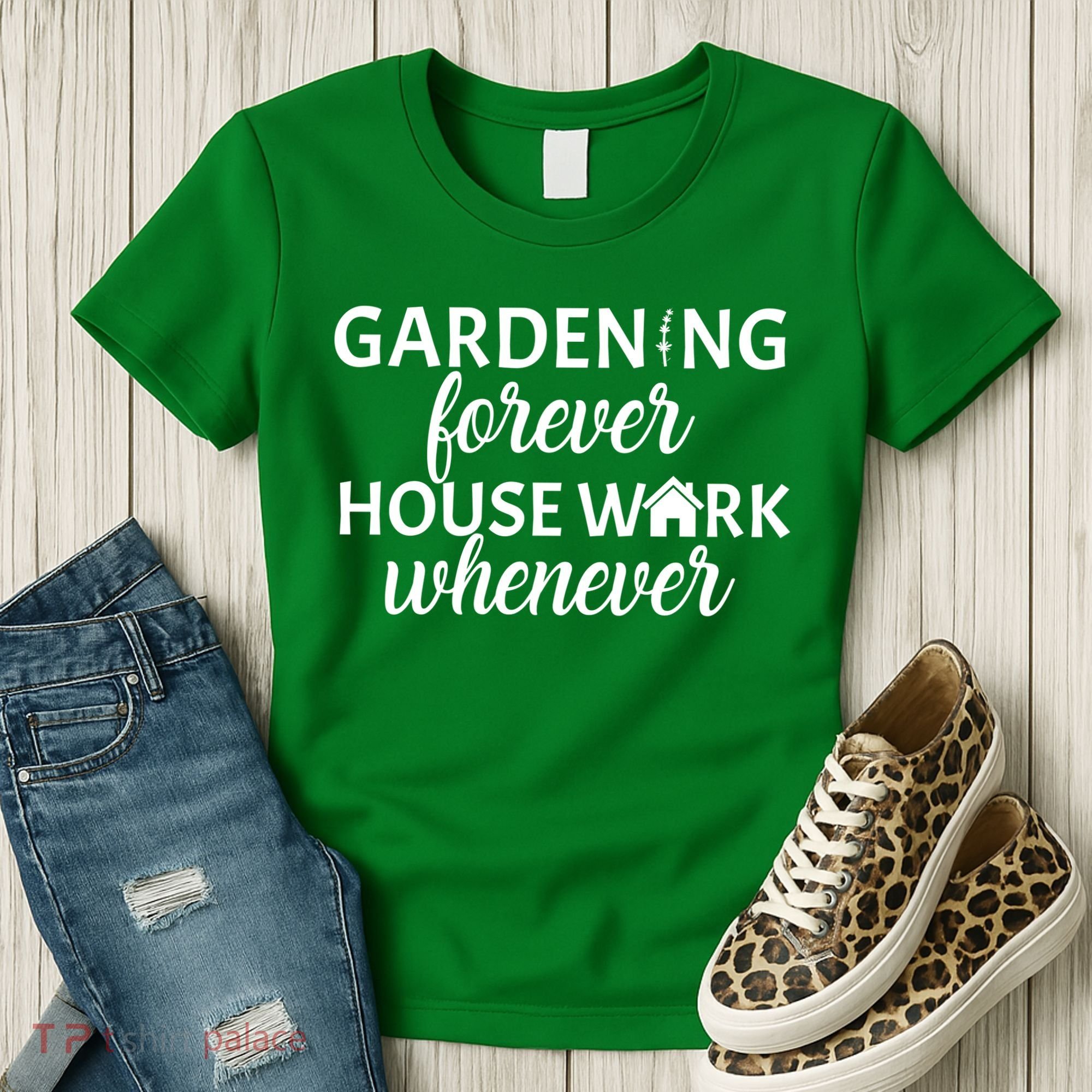 Gardening Forever House Work Whenever Women's T-Shirt