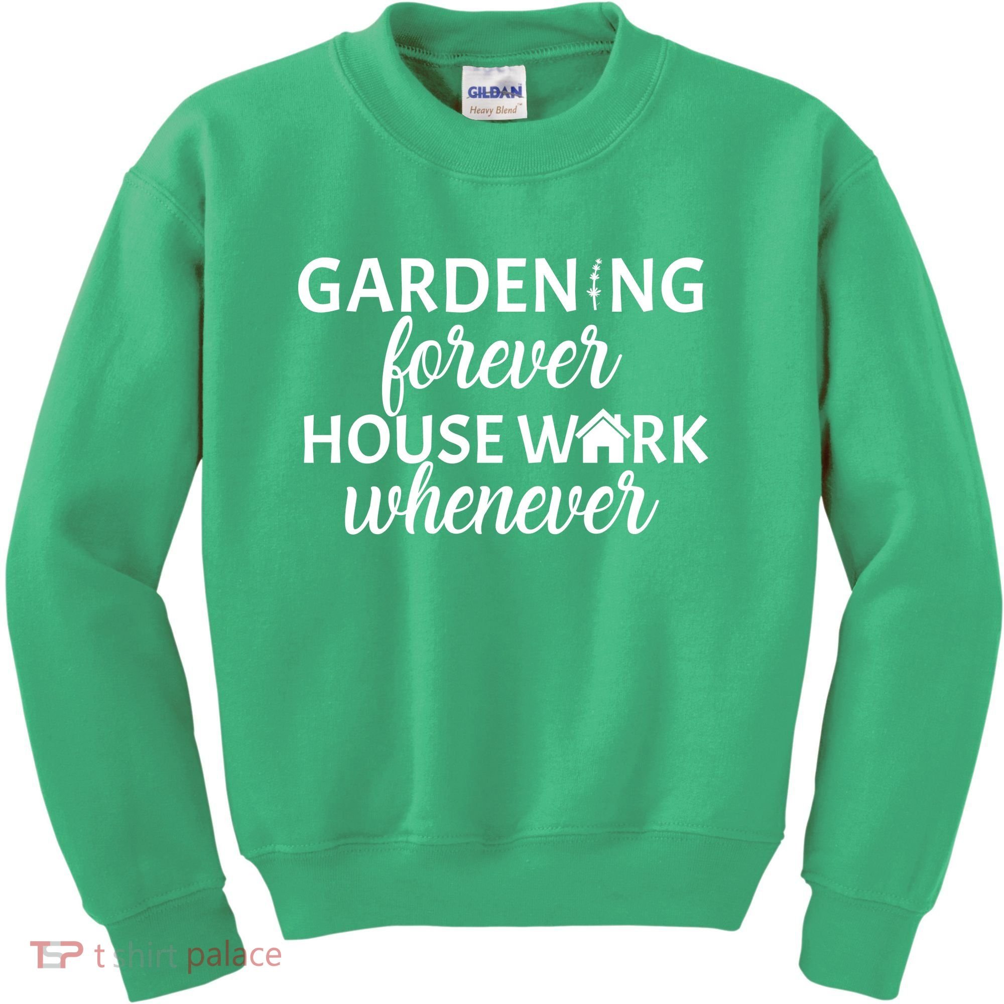Gardening Forever House Work Whenever Kids Sweatshirt