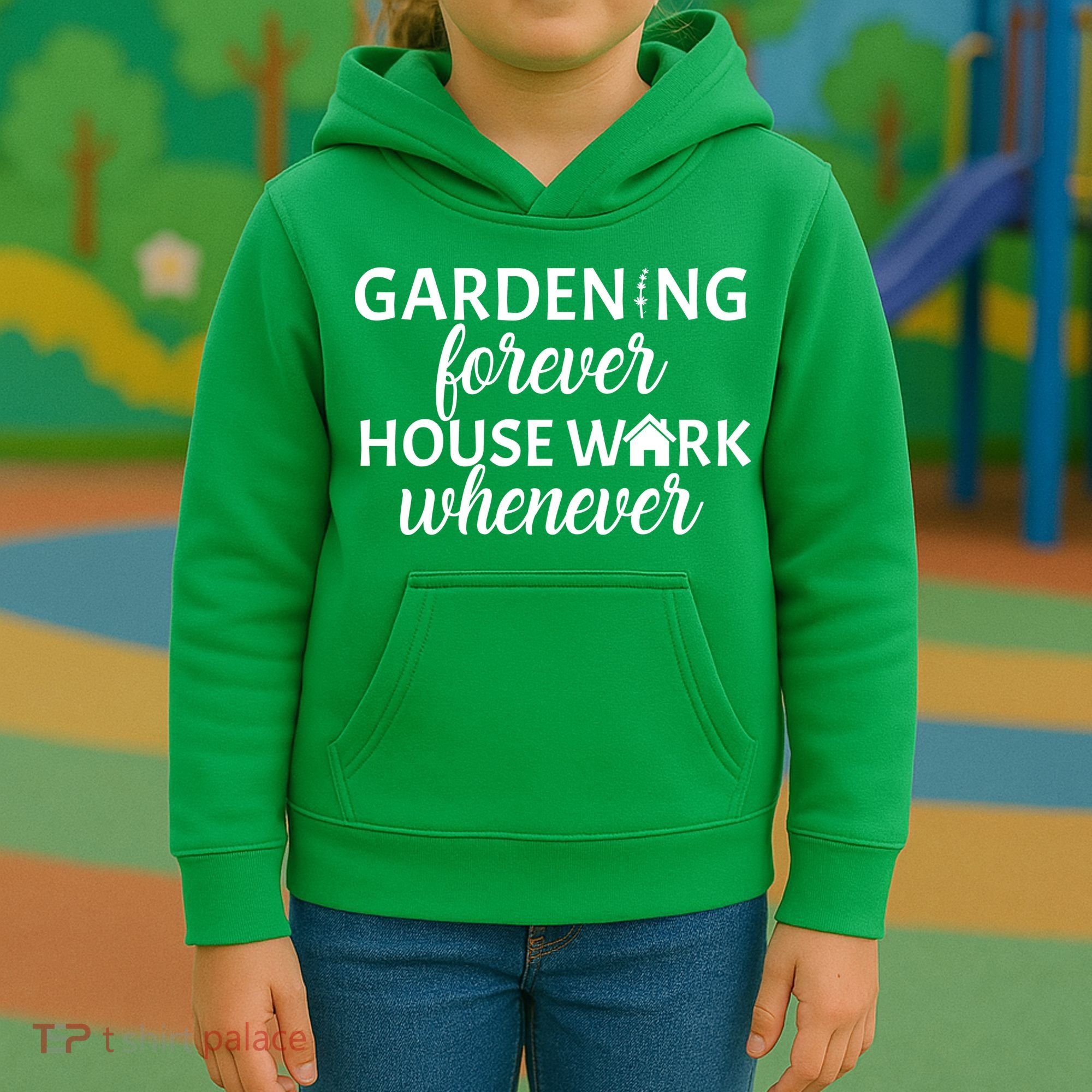 Gardening Forever House Work Whenever Kids Hoodie