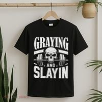 Greyin And Slayin Graying And Slaying Workout Gym T-Shirt thumb 2