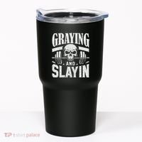 Greyin And Slayin Graying And Slaying Workout Gym Tumbler thumb 0