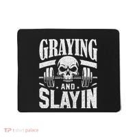 Greyin And Slayin Graying And Slaying Workout Gym Mousepad thumb 0