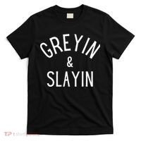Greyin And Slayin Graying And Slaying Workout Gym T-Shirt thumb 0