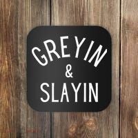 Greyin And Slayin Graying And Slaying Workout Gym Coaster thumb 0