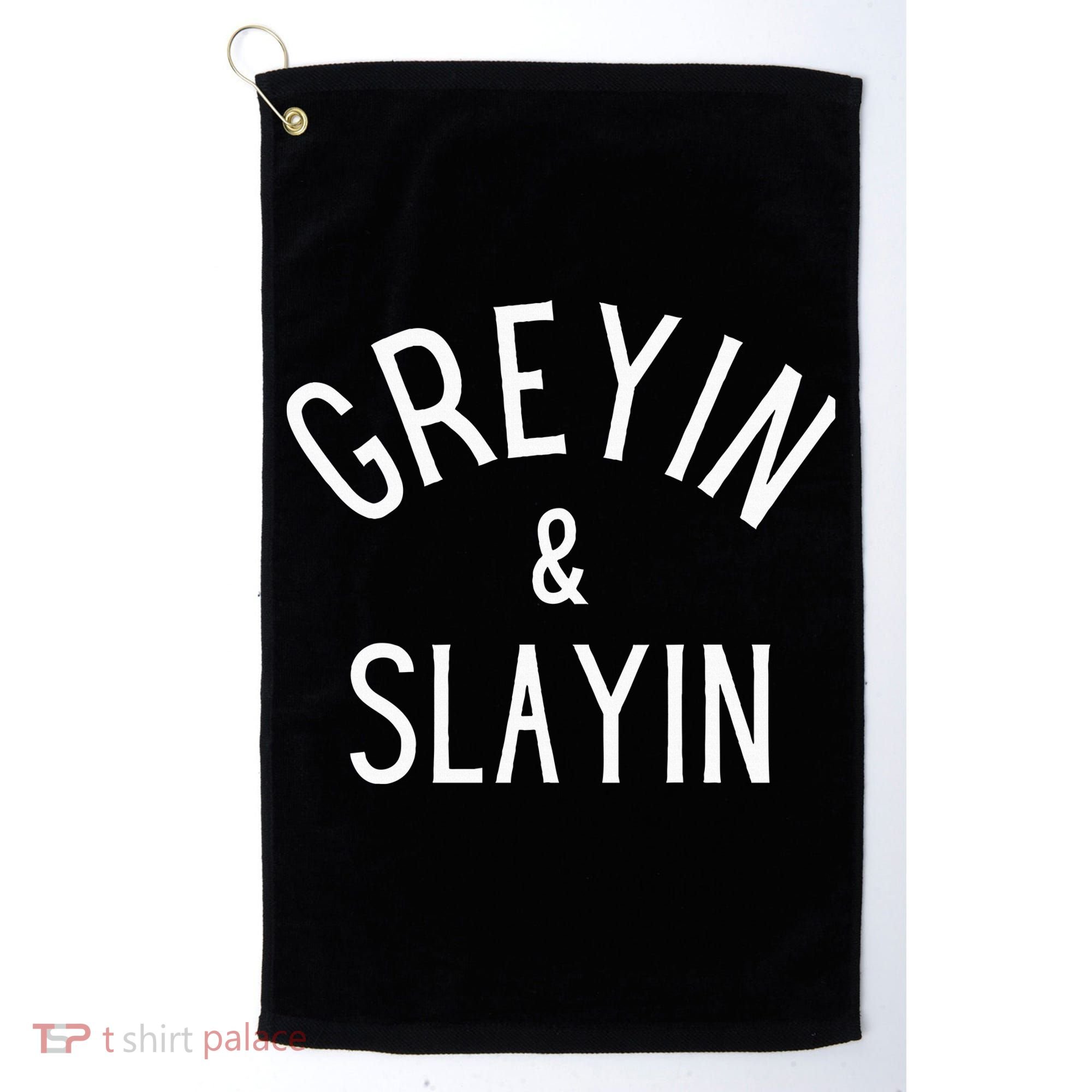 Greyin And Slayin Graying And Slaying Workout Gym Golf Towel