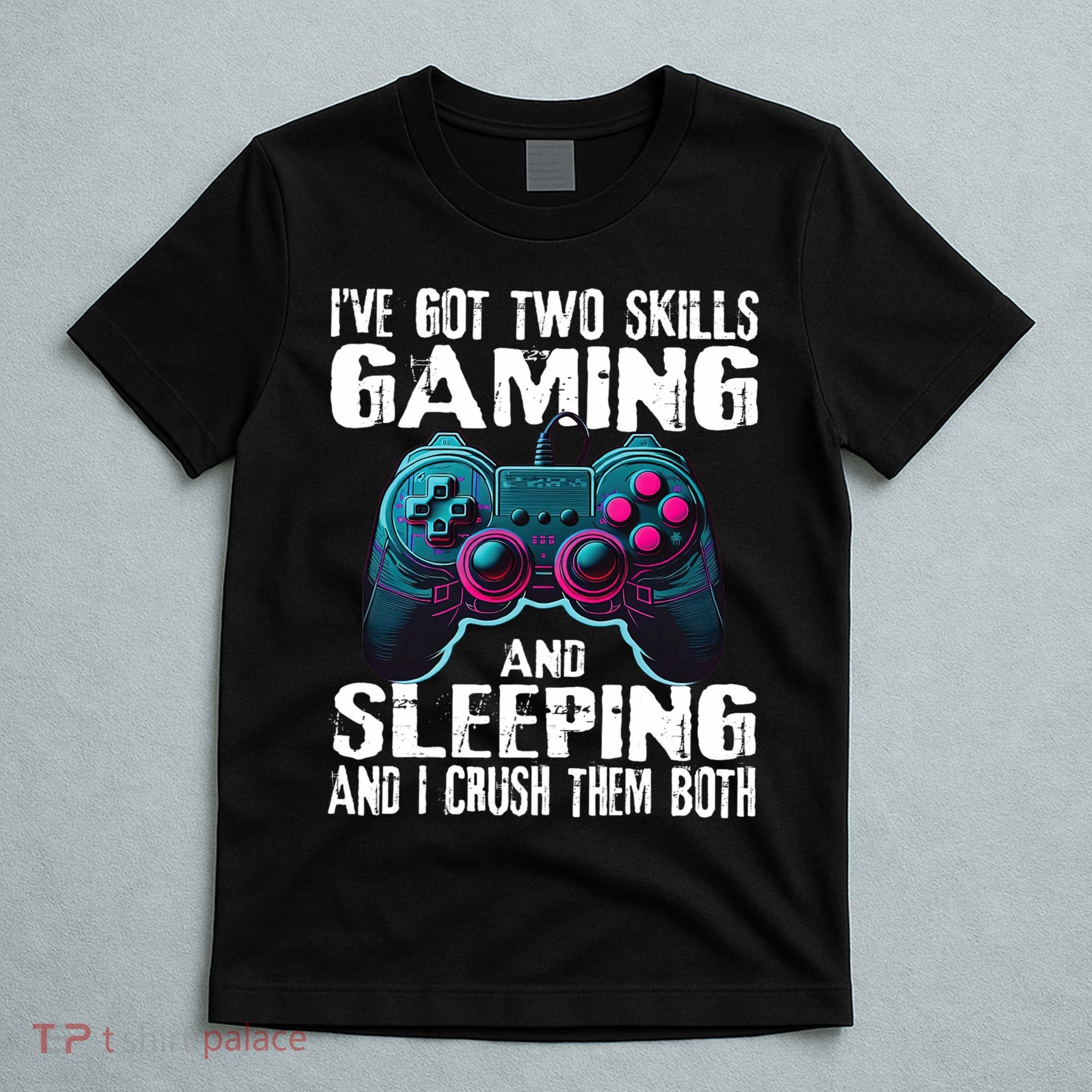 Gaming And Sleeping Funny Gamer Sayings Ns T-Shirt