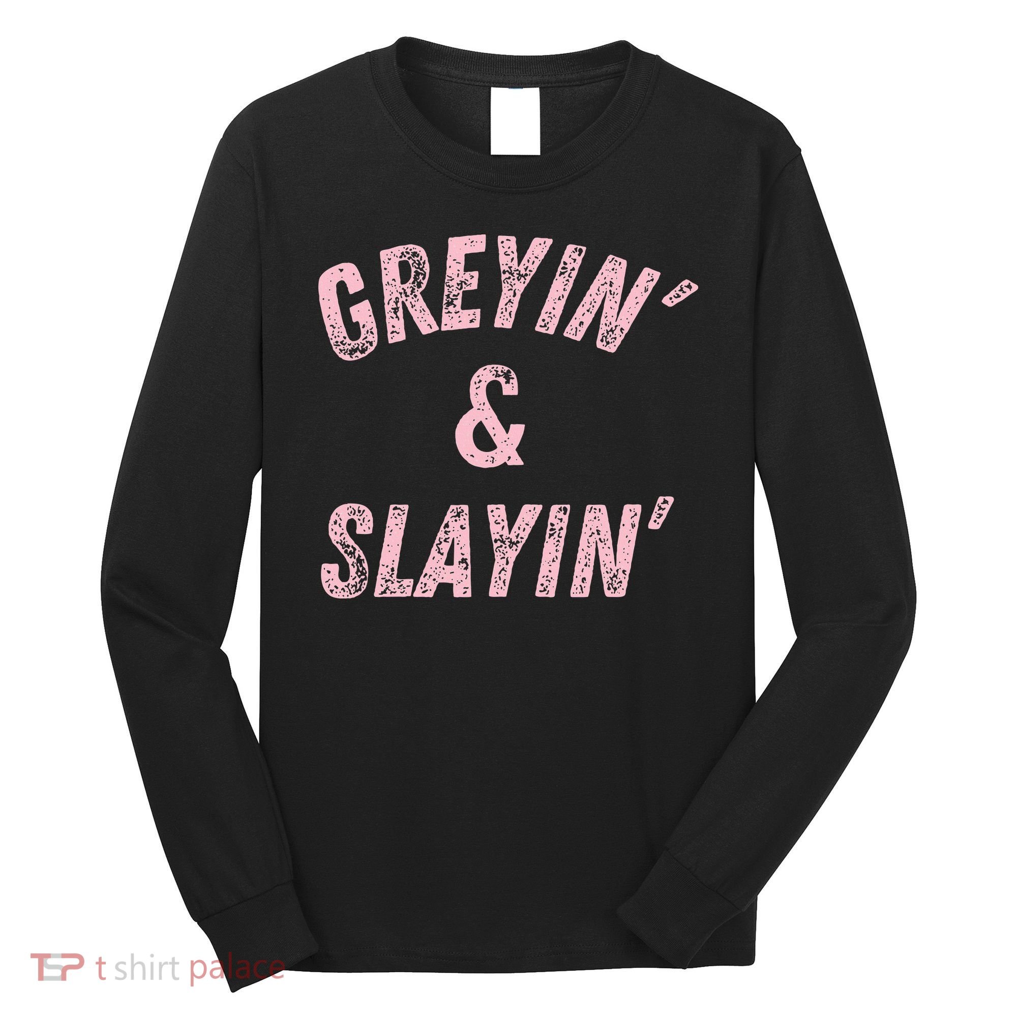 Greyin And Slayin Funny Grey Hair Workout Long Sleeve Shirt