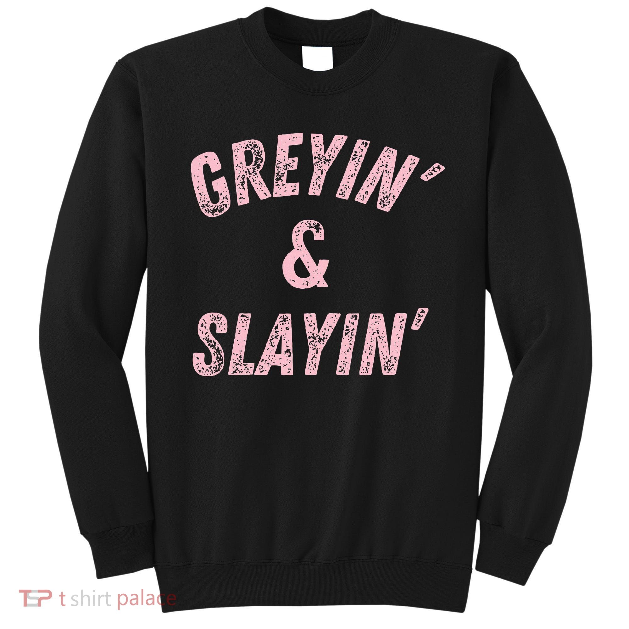 Greyin And Slayin Funny Grey Hair Workout Sweatshirt