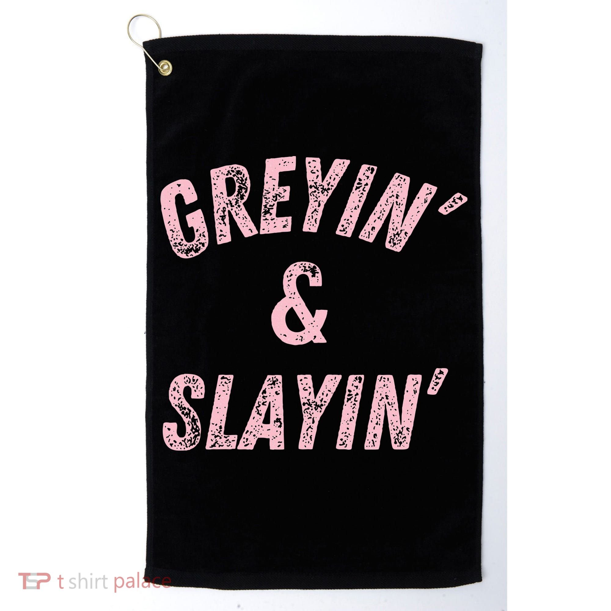 Greyin And Slayin Funny Grey Hair Workout Golf Towel