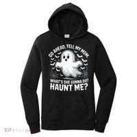Go Ahead Tell My Mom Haunt Me Funny Ghost Mothers Day Spooky  Women's Hoodie thumb 0