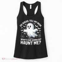 Go Ahead Tell My Mom Haunt Me Funny Ghost Mothers Day Spooky  Women's Tank Top thumb 0