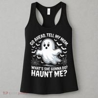 Go Ahead Tell My Mom Haunt Me Funny Ghost Mothers Day Spooky  Women's Tank Top thumb 3