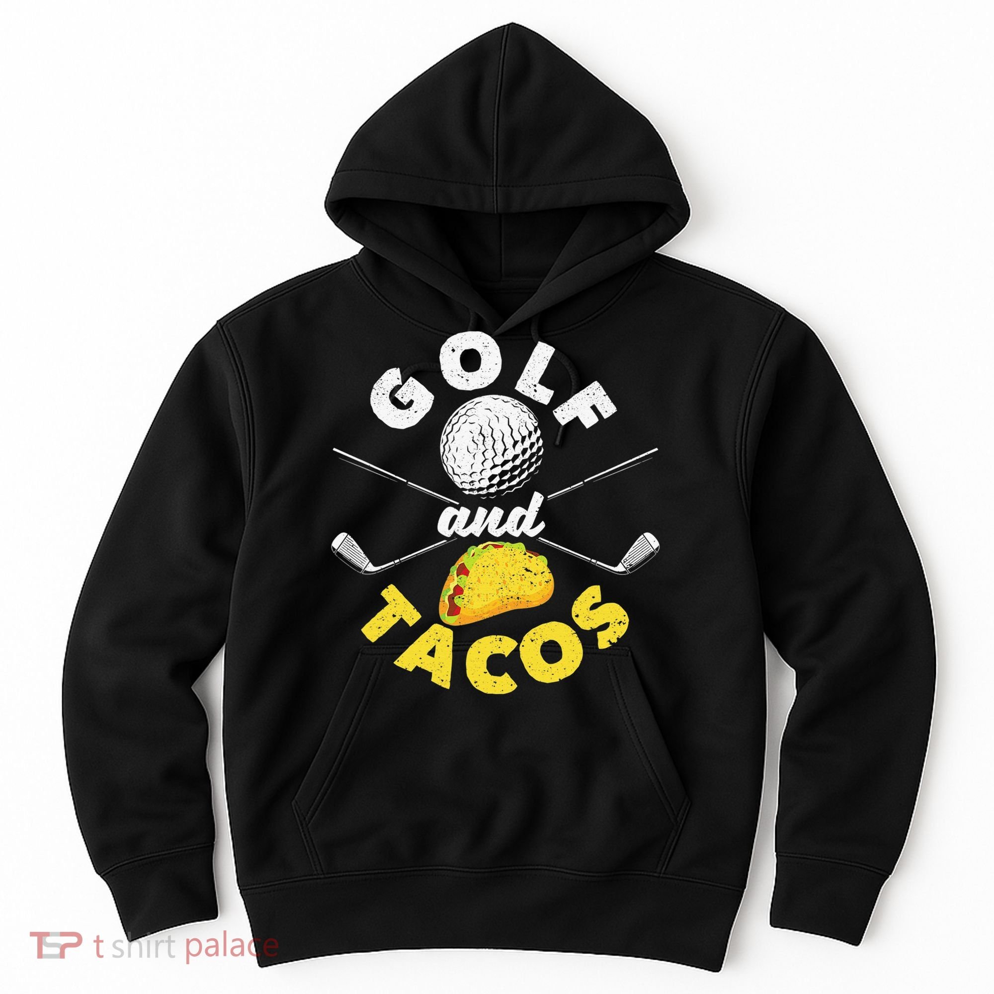 Golf And Tacos Funny Mexican Dish Favorite Sport Golfer Hoodie