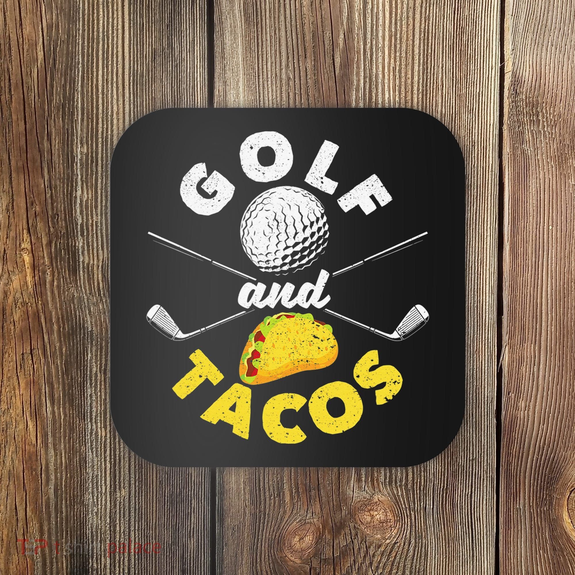 Golf And Tacos Funny Mexican Dish Favorite Sport Golfer Coaster