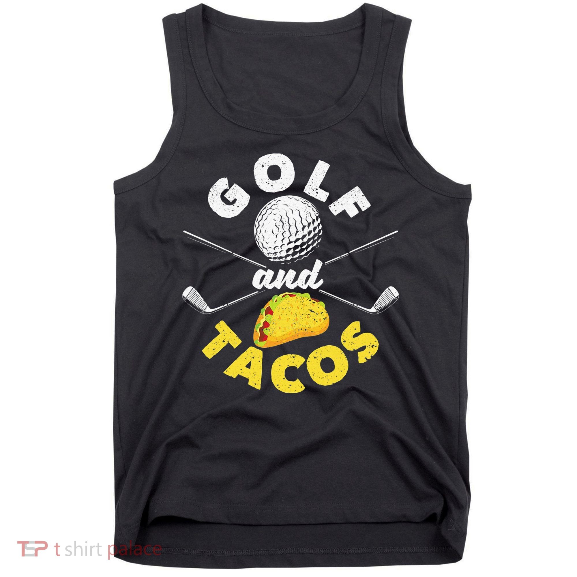 Golf And Tacos Funny Mexican Dish Favorite Sport Golfer Tank Top
