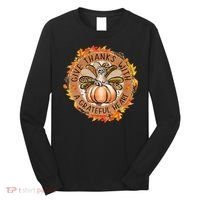 Give A Thanks With Grateful Heart Thanksgiving Thankful Turkey Long Sleeve Shirt thumb 0
