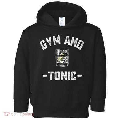Gym And Tonic Funny Workout Weightlifting Pun Alcohol Drink Toddler Hoodie