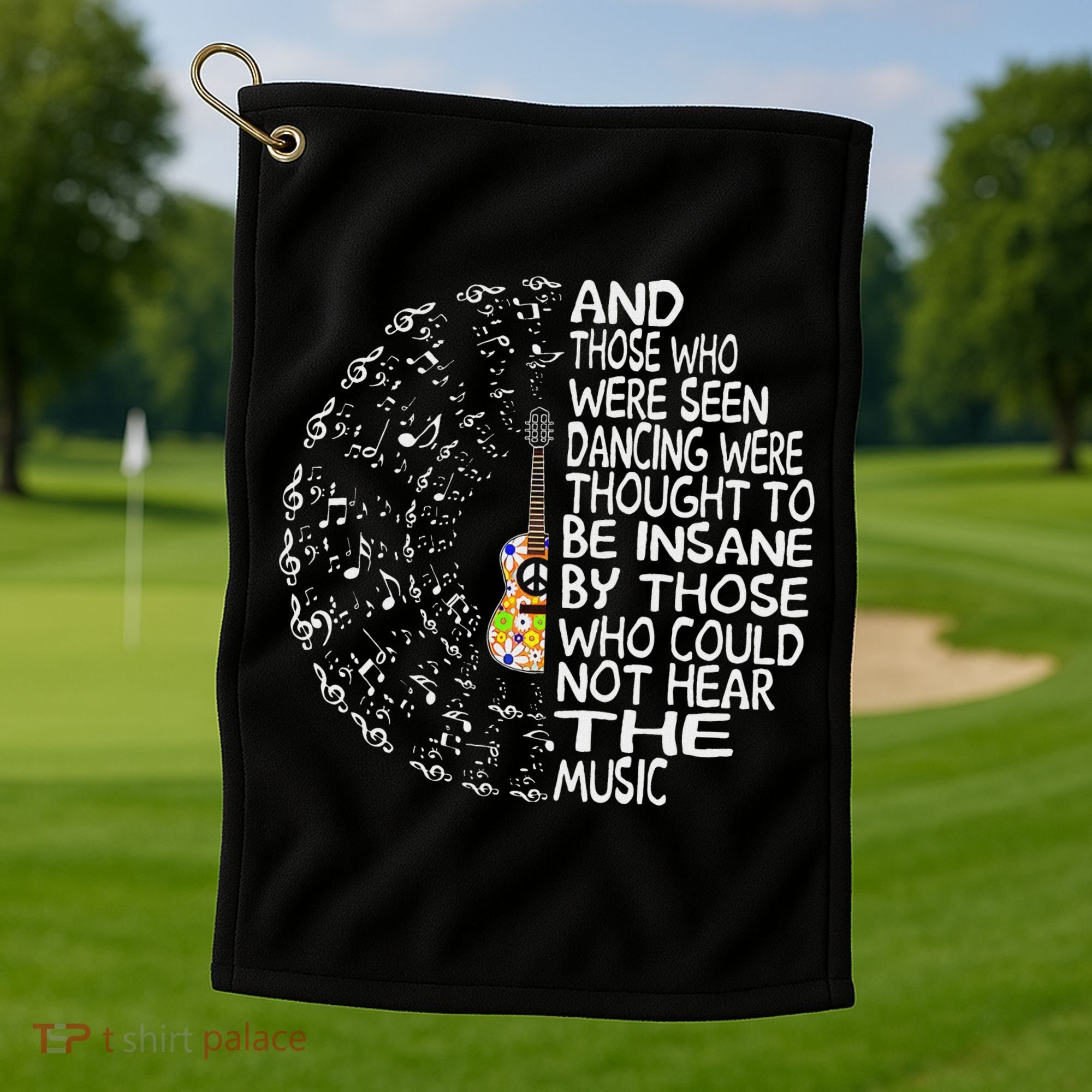 Guitar And Those Who Were Seen Dancing Peace Golf Towel