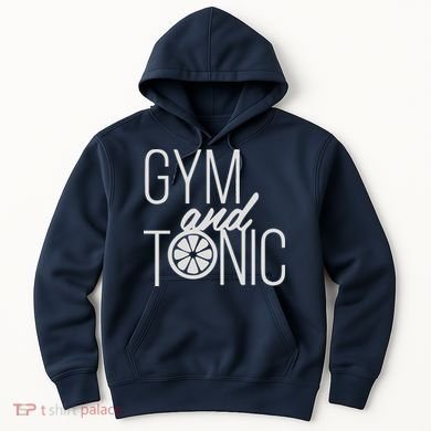 Gym And Tonic Hoodie